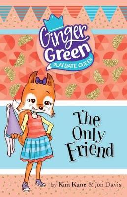The Only Friend by Kim Kane