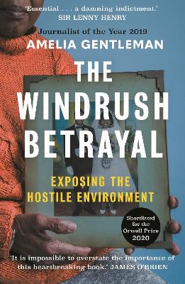 The Windrush Betrayal: Exposing the Hostile Environment book