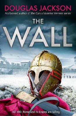 The Wall: The pulse-pounding epic about the end times of an empire book