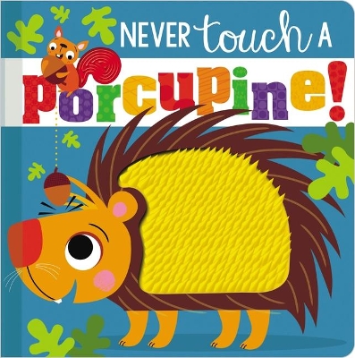 Never Touch a Porcupine by Make Believe Ideas, Ltd.