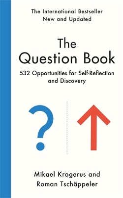 The The Question Book: 532 Opportunities for Self-Reflection and Discovery by Mikael Krogerus