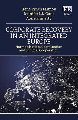 Corporate Recovery in an Integrated Europe: Harmonisation, Coordination, and Judicial Cooperation book