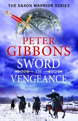 Sword of Vengeance: An action-packed, unforgettable historical adventure from Peter Gibbons by Peter Gibbons