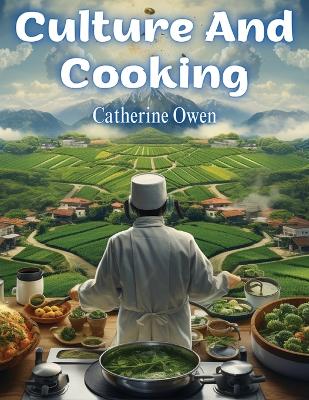 Culture And Cooking: Art In The Kitchen book