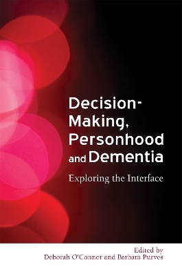 Decision-Making, Personhood and Dementia book