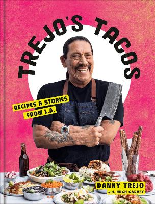 Trejo's Tacos: Recipes and Stories from LA book
