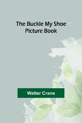 The Buckle My Shoe Picture Book book