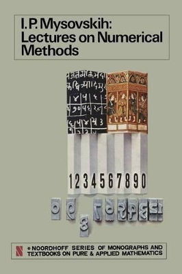 Lectures on Numerical Methods by I. P. Mysovskih