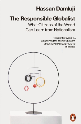 The Responsible Globalist: What Citizens of the World Can Learn from Nationalism book