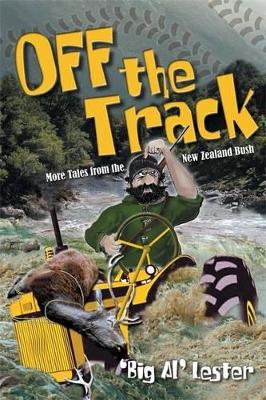 Off The Track: More Tales From The New Zealand Bush book