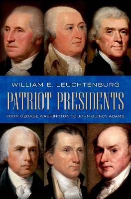 Patriot Presidents: From George Washington to John Quincy Adams book