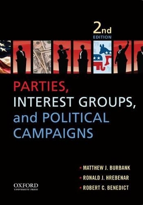 Parties, Interest Groups, and Political Campaigns book