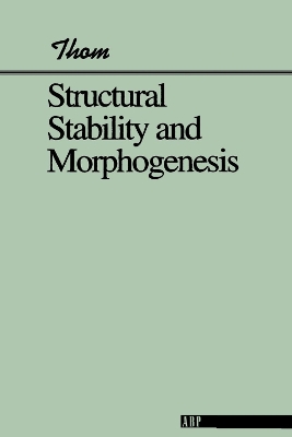 Structural Stability And Morphogenesis by Rene Thom