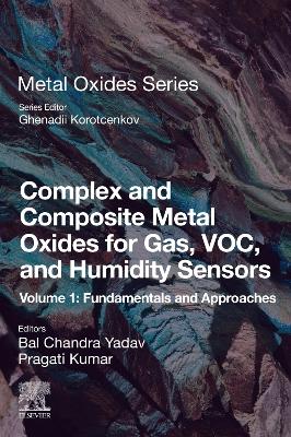 Complex and Composite Metal Oxides for Gas, VOC, and Humidity Sensors, Volume 1: Fundamentals and Approaches book