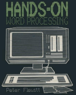 Hands-on Word Processing by Peter Flewitt