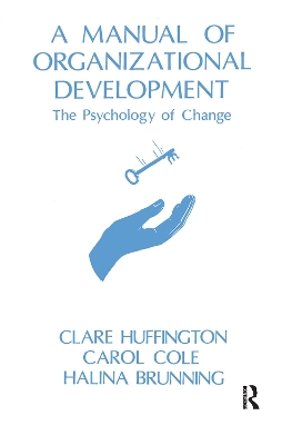 A A Manual of Organizational Development: The Psychology of Change by Halina Brunning
