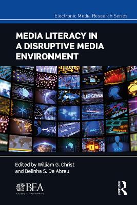 Media Literacy in a Disruptive Media Environment by William G. Christ