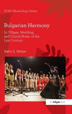 Bulgarian Harmony: In Village, Wedding, and Choral Music of the Last Century book