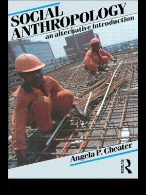 Social Anthropology by Angela P. Cheater