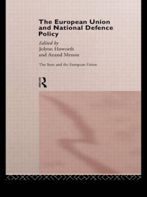 The European Union and National Defence Policy by Jolyon Howorth