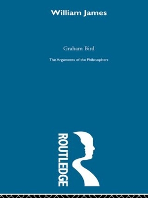 James - Arguments of the Philosophers by Graham Bird