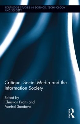 Critique, Social Media and the Information Society by Christian Fuchs