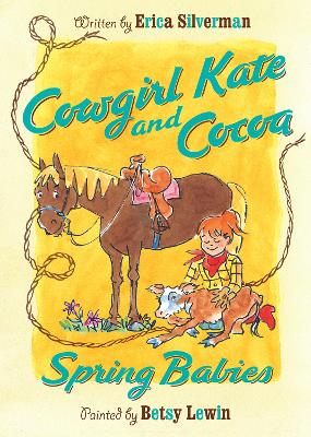 Cowgirl Kate and Cocoa: Spring Babies by Erica Silverman