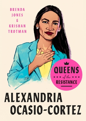 Queens Of The Resistance: Alexandria Ocasio-cortez: A Biography book