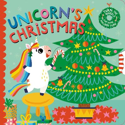 Unicorn's Christmas: Turn the Wheels for Some Holiday Fun! book