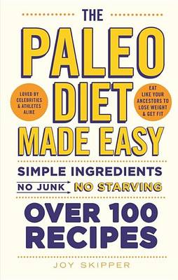 The Paleo Diet Made Easy by Joy Skipper