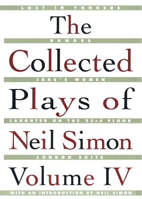 The Collected Plays of Neil Simon Vol IV by Neil Simon