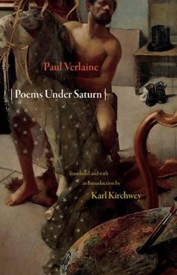 Poems Under Saturn: Poemes saturniens by Paul Verlaine