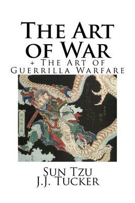 The The Art of War + the Art of Guerrilla Warfare by Sun Tzu