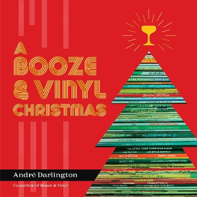 A Booze & Vinyl Christmas: Merry Music-and-Drink Pairings to Celebrate the Season book