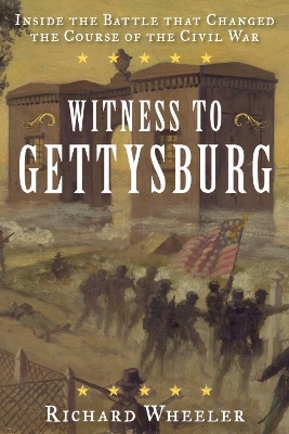 Witness to Gettysburg: Inside the Battle That Changed the Course of the Civil War book