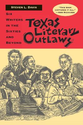 Texas Literary Outlaws by Steven L. Davis