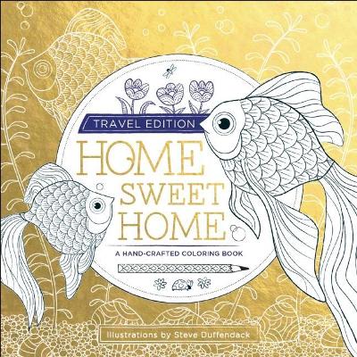 Home Sweet Home: Travel Edition by Steve Duffendack