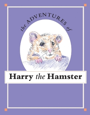 The Adventures of Harry the Hamster book