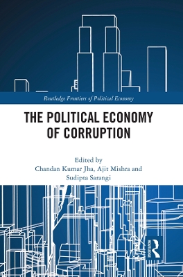 The Political Economy of Corruption by Chandan Kumar Jha