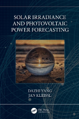 Solar Irradiance and Photovoltaic Power Forecasting by Dazhi Yang