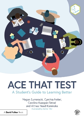 Ace That Test: A Student’s Guide to Learning Better book