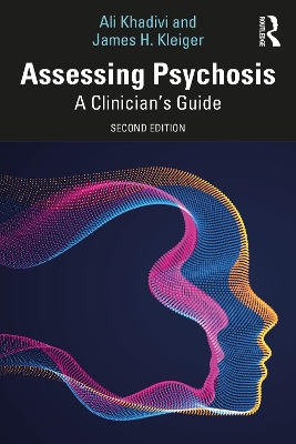 Assessing Psychosis: A Clinician's Guide by Ali Khadivi