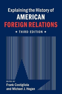 Explaining the History of American Foreign Relations by Frank Costigliola