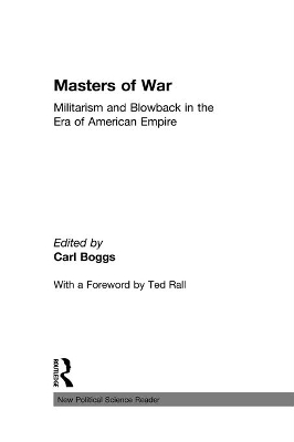 Masters of War: Militarism and Blowback in the Era of American Empire by Ted Rall