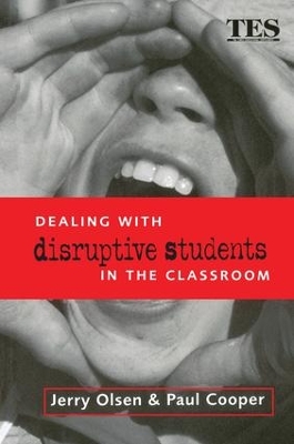 Dealing with Disruptive Students in the Classroom by Paul Cooper