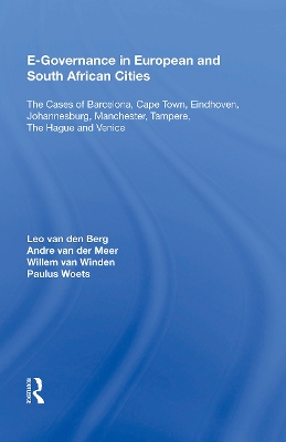E-Governance in European and South African Cities: The Cases of Barcelona, Cape Town, Eindhoven, Johannesburg, Manchester, Tampere, The Hague and Venice by Leo van den Berg