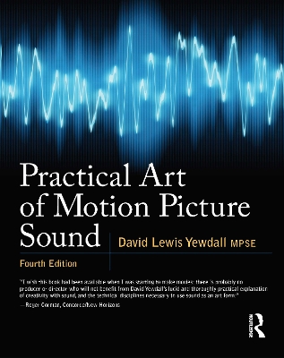 Practical Art of Motion Picture Sound by David Lewis Yewdall