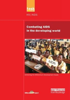 UN Millennium Development Library: Combating AIDS in the Developing World by UN Millennium Project