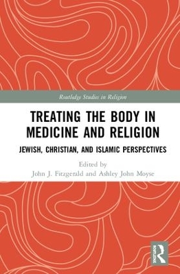 Treating the Body in Medicine and Religion by John J. Fitzgerald