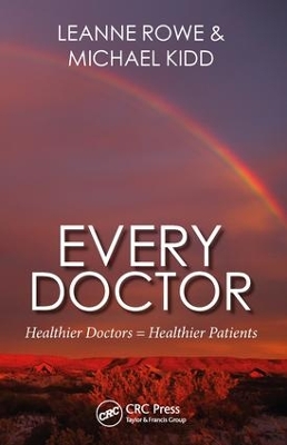 Every Doctor: Healthier Doctors = Healthier Patients book